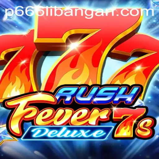 RushFever7sDeluxe: Dive into the Exciting World of Modern Slot Gaming